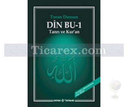 Din Bu 1 - Tanrı ve Kur'an | Turan Dursun - Resim 1