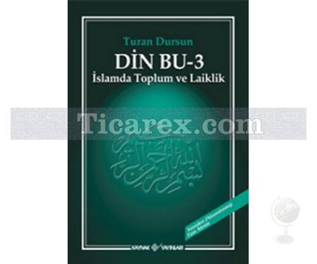 Din Bu 3 - İslamda Toplum ve Laiklik | Turan Dursun - Resim 1