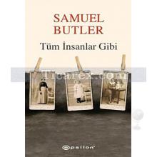 Tüm İnsanlar Gibi | Samuel Butler