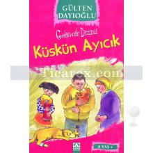 Küskün Ayıcık | Gülten Dayıoğlu