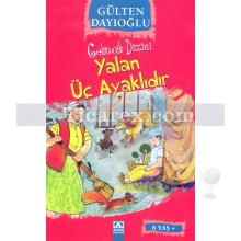 Yalan Üç Ayaklıdır | Gülten Dayıoğlu