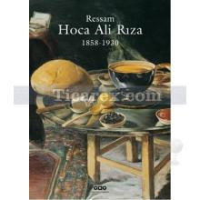 Ressam Hoca Ali Rıza | 1858-1930 | Naciye Turgut Cebeci