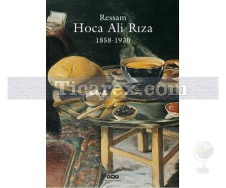 Ressam Hoca Ali Rıza | 1858-1930 | Naciye Turgut Cebeci - Resim 1