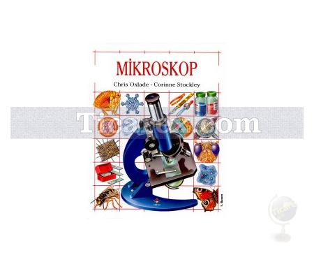 Mikroskop | Chris Oxlade, Corinne Stockley - Resim 1
