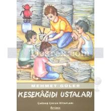 Kesekağıdı Ustaları | Mehmet Güler