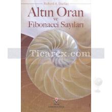 Altın Oran ve Fibonacci Sayıları | (Ciltli) | Richard A. Dunlap