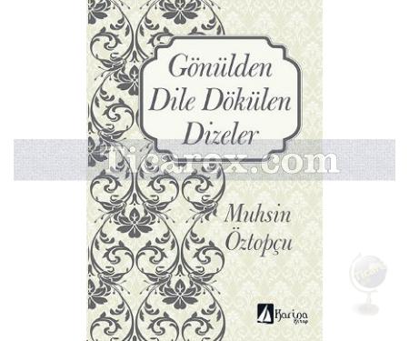 Gönülden Dile Dökülen Dizeler | Muhsin Öztopçu - Resim 1