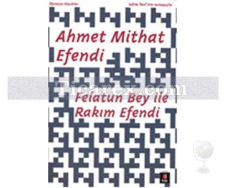 Felatun Bey ile Rakım Efendi | Ahmet Mithat Efendi - Resim 1