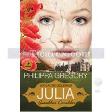 Julia - Günahkar Çocuklar | Wineacre Üçlemesi | Philippa Gregory