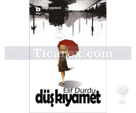Düş Kıyamet | Elif Durdu - Resim 1