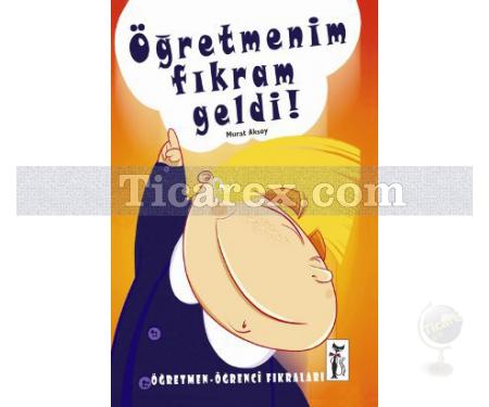 Öğretmenim Fıkram Geldi | Öğrenci-Öğretmen Fıkraları | Kolektif - Resim 1