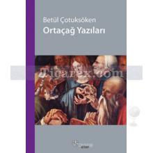 Ortaçağ Yazıları | Betül Çotuksöken