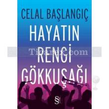 Hayatın Rengi Gökkuşağı | Celal Başlangıç