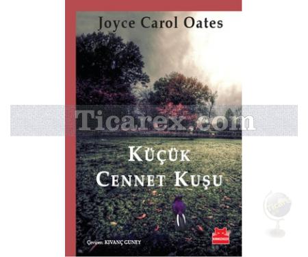 Küçük Cennet Kuşu | Joyce Carol Oates - Resim 1