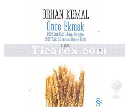 Önce Ekmek | Orhan Kemal - Resim 1