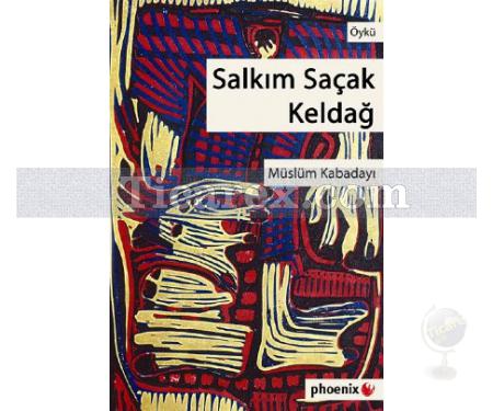 Salkım Saçak Keldağ | Müslüm Kabadayı - Resim 1