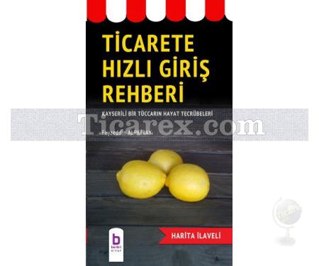 Ticarete Hızlı Giriş Rehberi | Kayserili Bir Tüccarın Hayat Tecrübeleri | Feyzeddin Alpkıray - Resim 1