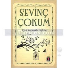 Çok Yapraklı İlişkiler | Sevinç Çokum