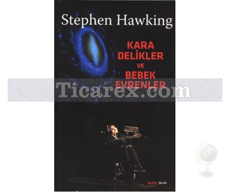 Kara Delikler ve Bebek Evrenler | Stephen W. Hawking - Resim 1