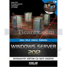 Windows Server 2012 | Ali Yüksel, Bülent Gür, Murat İbrahim Kantar, Volkan Şayf