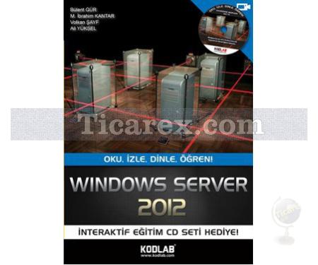Windows Server 2012 | Ali Yüksel, Bülent Gür, Murat İbrahim Kantar, Volkan Şayf - Resim 1