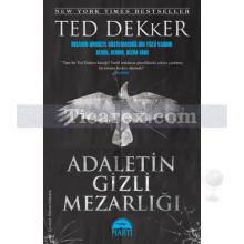 Adaletin Gizli Mezarlığı | Ted Dekker