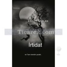 İrtidat | Ersoy Arslan