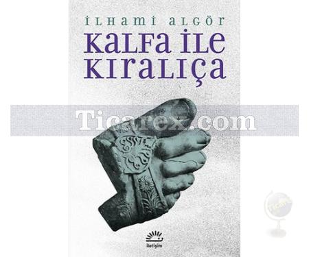 Kalfa ile Kıralıça | İlhami Algör - Resim 1