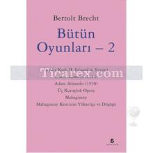Bütün Oyunları - 2 | Bertolt Brecht