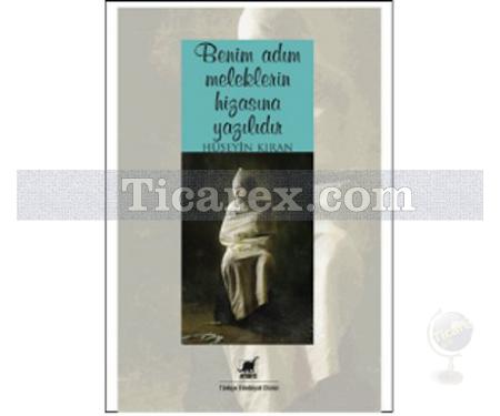 Benim Adım Meleklerin Hizasına Yazılıdır | Hüseyin Kıran - Resim 1