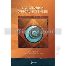 Astrolojinin Öngörü Sistemleri | James Braha