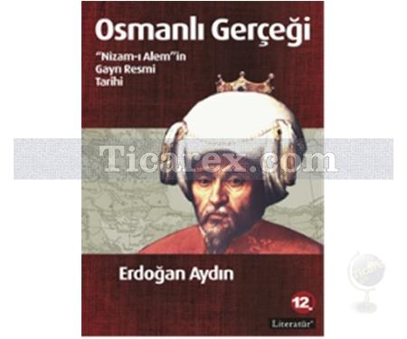 Osmanlı Gerçeği | Erdoğan Aydın - Resim 1