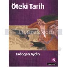 Öteki Tarih | Erdoğan Aydın