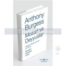 Mozart ve Deyyuslar | Anthony Burgess