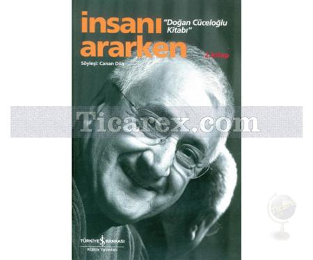 İnsanı Ararken 2 | Doğan Cüceloğlu Kitabı | Canan Dila - Resim 1