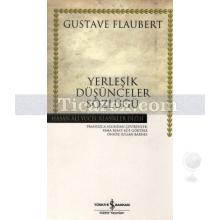 Yerleşik Düşünceler Sözlüğü (Mizah) | Gustav Flaubert