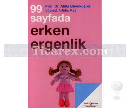 99 Sayfada Erken Ergenlik | Prof. Dr. Atilla Büyükgebiz | Nilüfer Kas - Resim 1