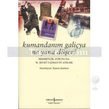 Kumandanım Galiçya Ne Yana Düşer | M. Şevki Yazman