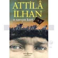 O Sarışın Kurt | Attila İlhan