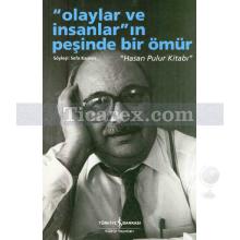 Olaylar ve İnsanların Peşinde Bir Ömür | Hasan Pulur Kitabı | Sefa Kaplan