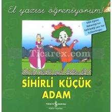 Sihirli Küçük Adam | El Yazısı Öğreniyorum | Kolektif