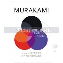 Colorless Tsukuru Tazaki and His Years of Pilgrimage | Haruki Murakami