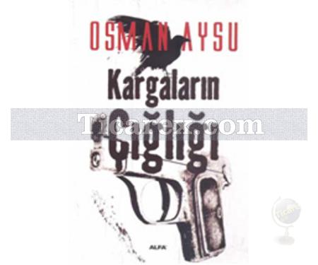 Kargaların Çığlığı | Osman Aysu - Resim 1