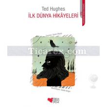 İlk Dünya Hikayeleri | Ted Hughes