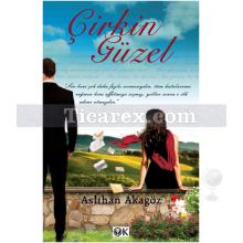 Çirkin Güzel | Aslıhan Akagöz