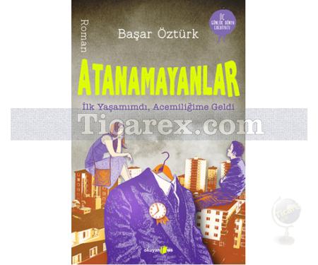 Atanamayanlar | Başar Öztürk - Resim 1