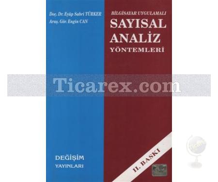 Bilgisayar Uygulamalı Sayısal Analiz Yöntemleri | Eyüp Sabri Türker, Engin Can - Resim 1