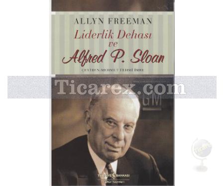 Liderlik Dehası Ve Alfred P. Sloan | Allyn Freeman - Resim 1