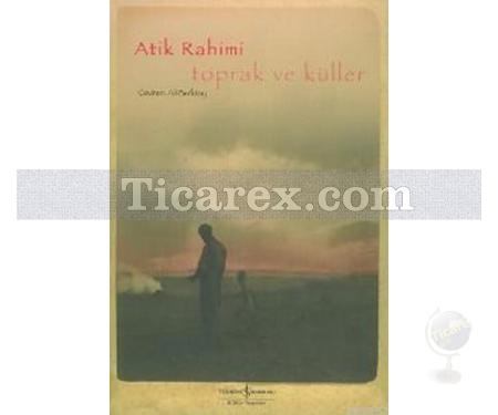 Toprak ve Küller | Atik Rahimi - Resim 1