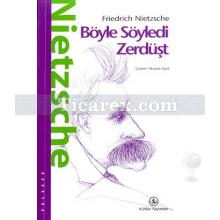 Böyle Söyledi Zerdüşt | Friedrich Wilhelm Nietzsche